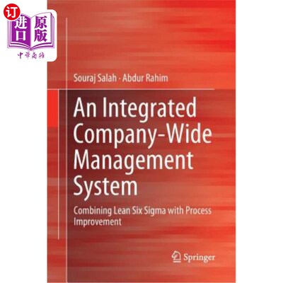 海外直订An Integrated Company-Wide Management System: Combining Lean Six SIGMA with Proc 一个完整的全公司管理系统: