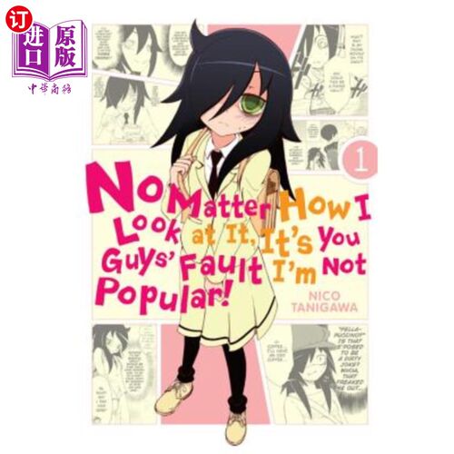 海外直订No Matter How I Look at It, It's You Guys' Fault I'm Not Popular!, Vol. 1 不管我怎么看，我不受欢迎都是你们