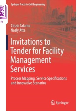 海外直订Invitations to Tender for Facility Management Services: Process Mapping, Service 设施管理服务招标：流程图、