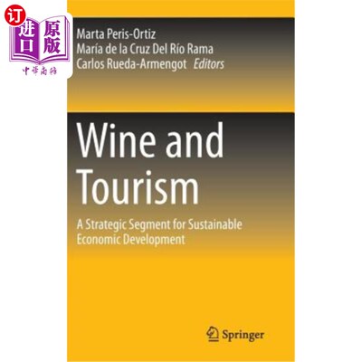 海外直订Wine and Tourism: A Strategic Segment for Sustainable Economic Development 葡萄酒和旅游业：可持续经济发展的