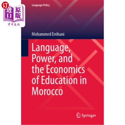 海外直订Language, Power, and the Economics of Education in Morocco 摩洛哥的语言、权力和教育经济学
