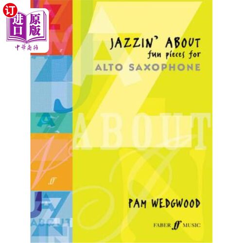 海外直订Jazzin' about -- Fun Pieces for Alto Saxophone Jazzin' about -有趣的作品为中音萨克斯
