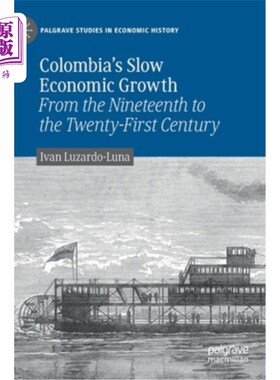海外直订Colombia's Slow Economic Growth: From the Nineteenth to the Twenty-First Century 哥伦比亚的缓慢经济增长:从1