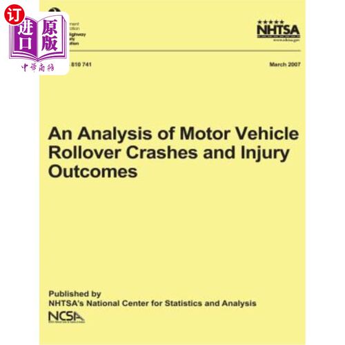 海外直订An Analysis of Motor Vehicle Rollover Crashes and Injury Outcomes: NHTSA Technic 机动车翻车碰撞和伤害结果分