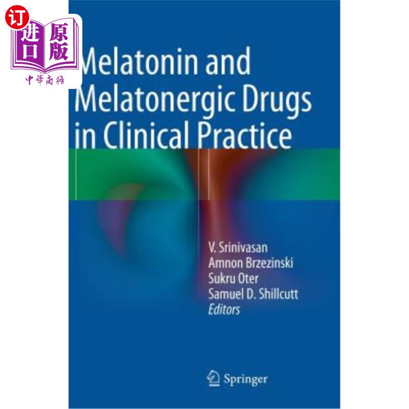 海外直订医药图书Melatonin and Melatonergic Drugs in Clinical Practice 褪黑激素和褪黑激素药物的临床应用