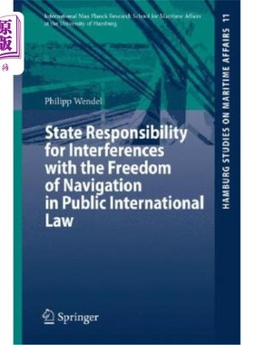 海外直订State Responsibility for Interferences with the Freedom of Navigation in Public  国际公法中国家对干涉航行自