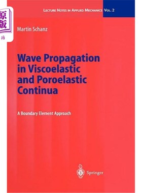 海外直订Wave Propagation in Viscoelastic and Poroelastic Continua: A Boundary Element Ap 波在粘弹性和孔隙弹性连续波