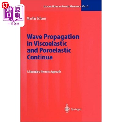 海外直订Wave Propagation in Viscoelastic and Poroelastic Continua: A Boundary Element Ap 波在粘弹性和孔隙弹性连续波