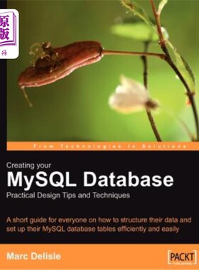 海外直订Creating your MySQL Database: Practical Design Tips and Techniques 创建MySQL数据库:实用的设计技巧和技术