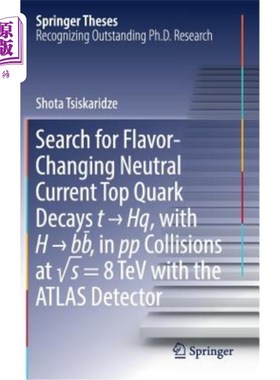 海外直订Search for Flavor-Changing Neutral Current Top Quark Decays T → Hq, with H 寻找改变口味的中性电流顶夸