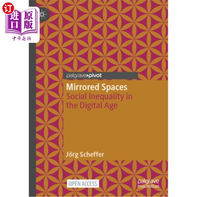 海外直订Mirrored Spaces: Social Inequality in the Digital Age Mirrored Spaces: Social Inequality in