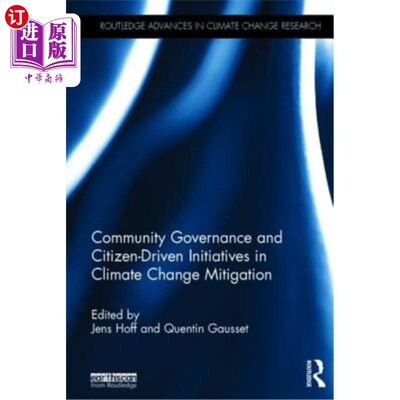 海外直订Community Governance and Citizen-Driven Initiatives in Climate Change Mitigation 缓解气候变化的社区治理和公