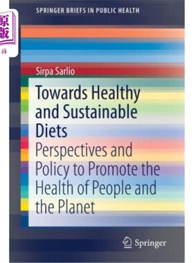 海外直订医药图书Towards Healthy and Sustainable Diets: Perspectives and Policy to Promote the He 迈向健康和可持续的