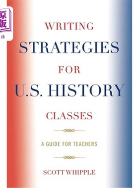 海外直订Writing Strategies for U.S. History Classes: A Guide for Teachers 美国历史课的写作策略:教师指南