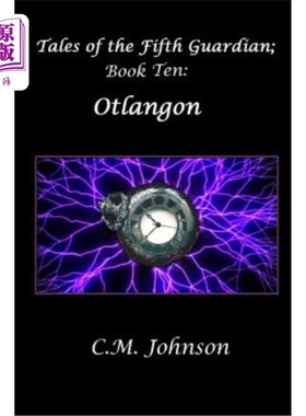 海外直订Tales of the Fifth Guardian; Book Ten: Otlangon 《第五卫报》的故事；第十册：奥特兰贡
