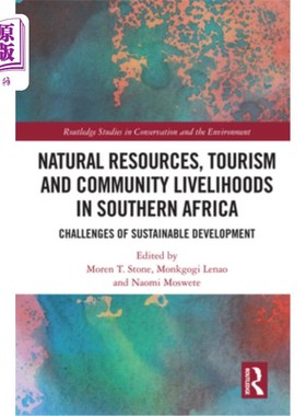 海外直订Natural Resources, Tourism and Community Livelihoods in Southern Africa: Challen 南部非洲的自然资源、旅游和