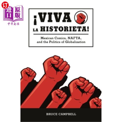 海外直订Viva La Historieta: Mexican Comics, Nafta, and the Politics of Globalization 历史万岁：墨西哥漫画、北美自由