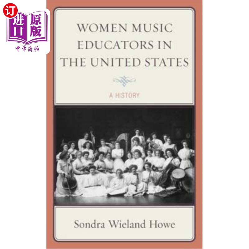 海外直订Women Music Educators in the United States: A History 美国女性音乐教育家:历史