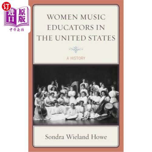 海外直订Women Music Educators in the United States: A History 美国女性音乐教育家:历史