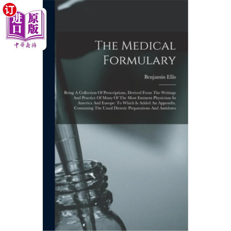 海外直订医药图书The Medical Formulary: Being A Collection Of Prescriptions, Derived From The Wri 医学处方集:是处方