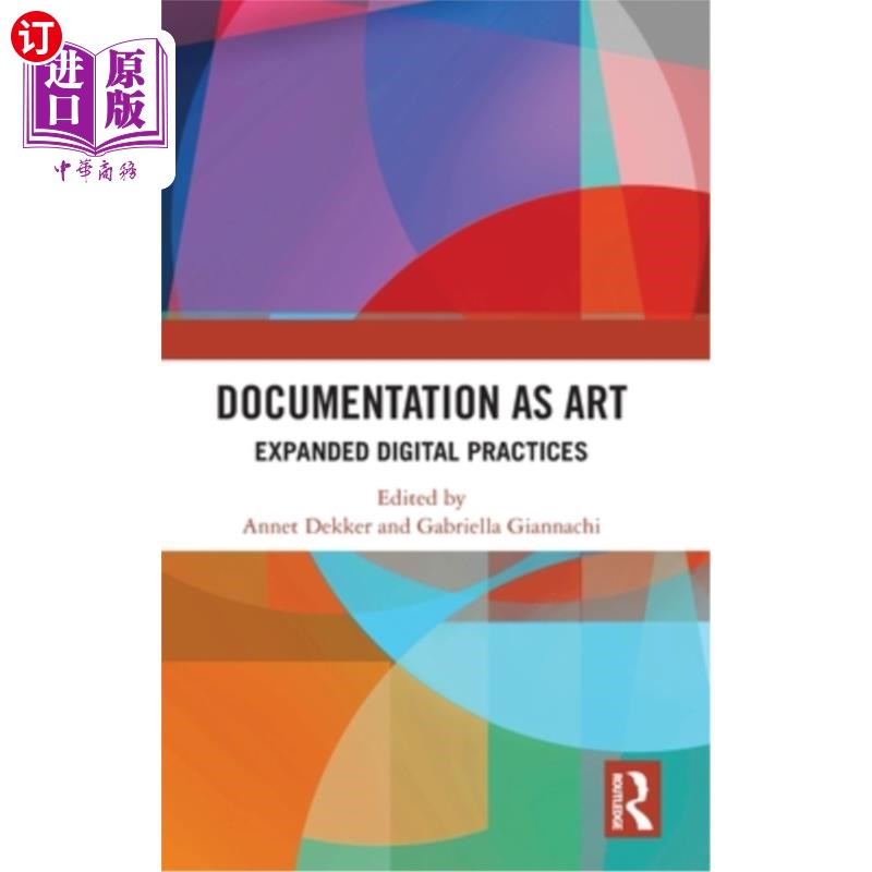 海外直订Documentation as Art: Expanded Digital Practices 文档作为艺术:扩展的数字实践