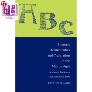 海外直订Rhetoric, Hermeneutics, and Translation in the Middle Ages: Academic Traditions  中世纪修辞学、诠释学与翻译