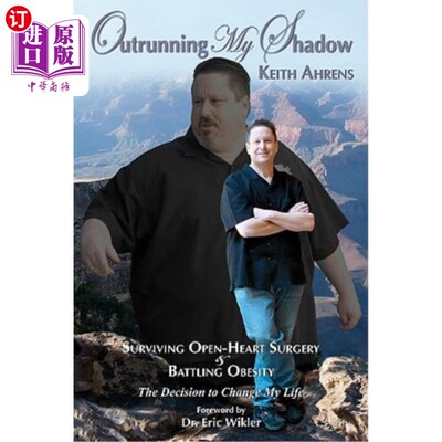 海外直订医药图书Outrunning My Shadow: Surviving Open-Heart Surgery and Battling Obesity/The Deci 摆脱我的阴影：在心