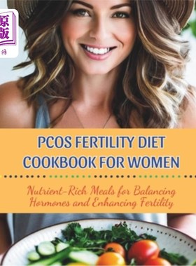 海外直订医药图书Pcos Fertility Diet Cookbook For Women: Nutrient-Rich Meals for Balancing Hormon