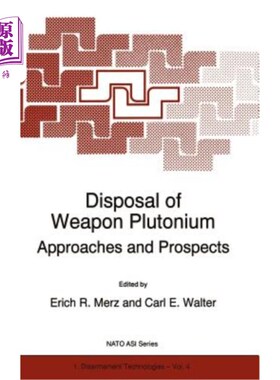 海外直订Disposal of Weapon Plutonium: Approaches and Prospects 武器钚处置的途径与展望