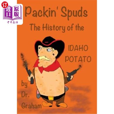 海外直订Packin' Spuds: The History of the IDAHO Potato 包装马铃薯:爱达荷州马铃薯的历史