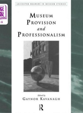 海外直订Museum Provision and Professionalism 博物馆提供和专业性