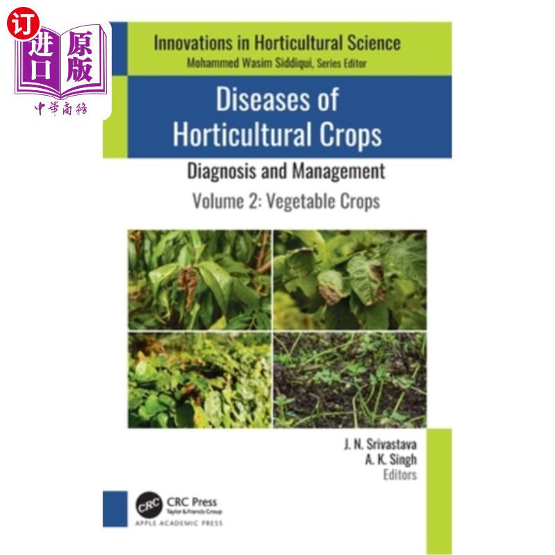 海外直订Diseases of Horticultural Crops: Diagnosis and Management: Volume 2: Vegetable C 园艺作物病害:诊断和管理:第