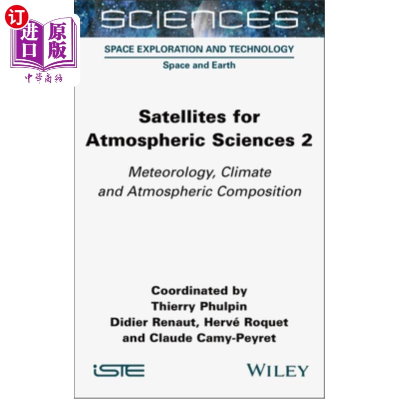 海外直订Satellites for Atmospheric Sciences 2: Meteorology, Climate and Atmospheric Comp 大气科学卫星2:气象、气候