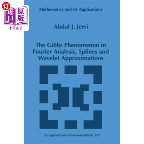 海外直订The Gibbs Phenomenon in Fourier Analysis, Splines and Wavelet Approximations 傅立叶分析、样条函数和Wavelet