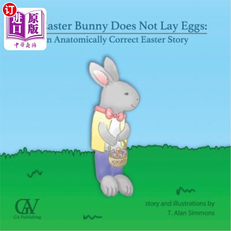 海外直订The Easter Bunny Does Not Lay Eggs: An Anatomically Correct Easter Story 复活节兔子不下蛋:一个解剖学上正确