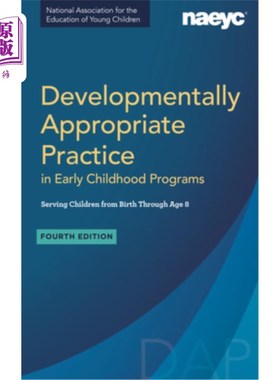 海外直订Developmentally Appropriate Practice in Early Childhood Programs Serving Childre 服务于出生至8岁儿童的早期