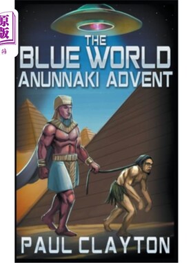 海外直订The Blue World: Anunnaki Advent 蓝色世界：阿努纳奇降临