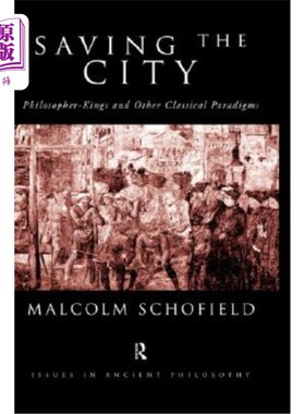 海外直订Saving the City: Philosopher-Kings and Other Classical Paradigms 拯救城市