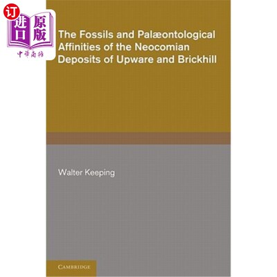 海外直订The Fossils and Palaeontological Affinities of the Neocomian Deposits of Upware  Upware和Brickhil