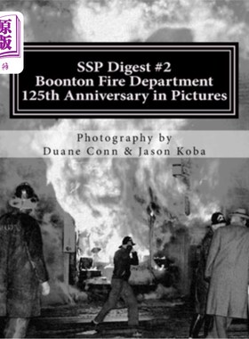 海外直订SSP Digest #2: Boonton Fire Department 125th Anniversary in Pictures SSP文摘#2:布顿消防部门125周年的图片