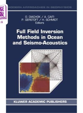 海外直订Full Field Inversion Methods in Ocean and Seismo-Acoustics 海洋和地震声学中的全场反演方法