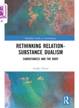 海外直订Rethinking Relation-Substance Dualism 重新思考关系-物质二元论