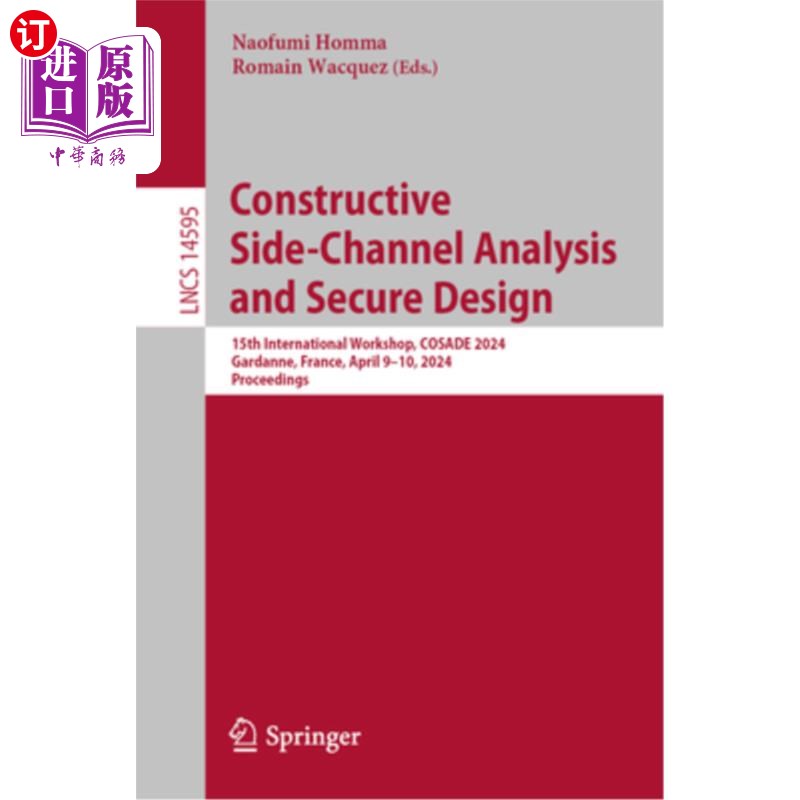 海外直订Constructive Side-Channel Analysis and Secure Design: 15th International Worksho 建设性侧通道分析和安全设计
