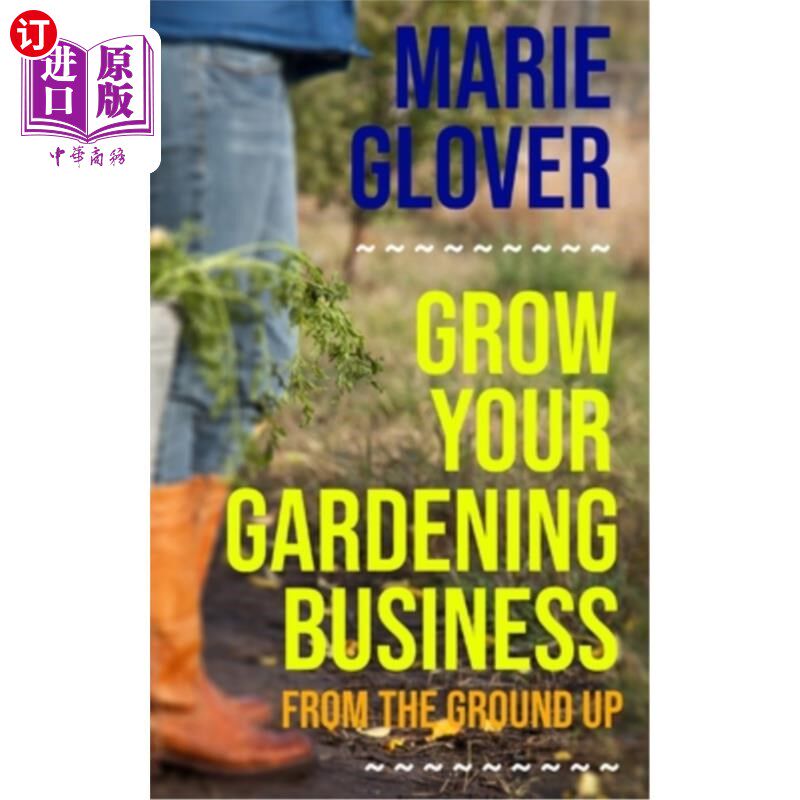 海外直订grow your gardening business: from the ground up 发展你