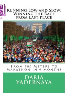 海外直订医药图书Running Low and Slow: Winning the Race from Last Place: From 700 Meters to Marat 低跑慢跑:从最后一
