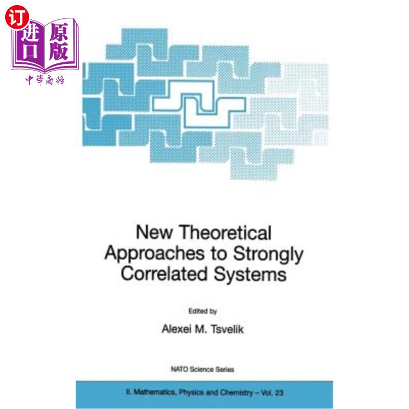 海外直订New Theoretical Approaches to Strongly Correlated Systems 强关联系统的新理论方法
