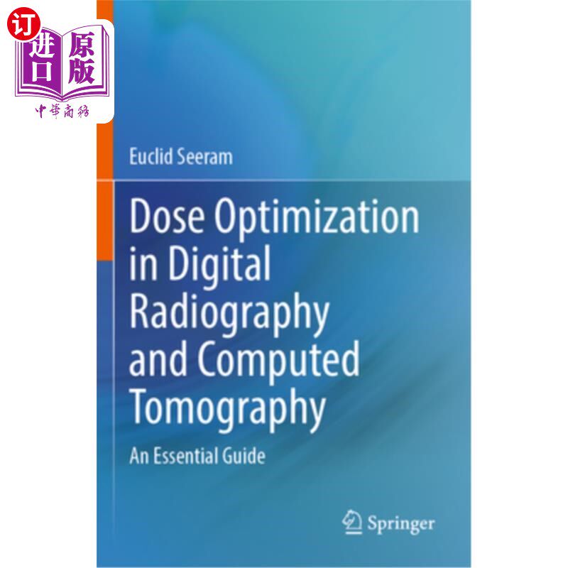 海外直订Dose Optimization in Digital Radiography and Computed Tomography: An Essential G 数字放射照相和计算机断层摄