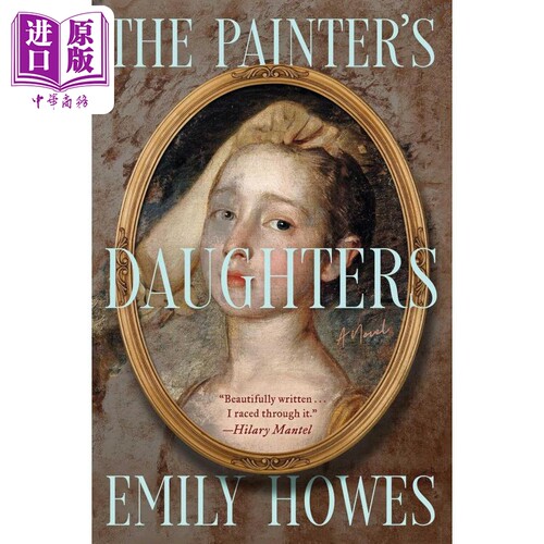 画家的女儿 The Painters Daughters 英文原版 Emily Howes 历史浪漫爱情小说 Mslexia 小说奖【中商原版】