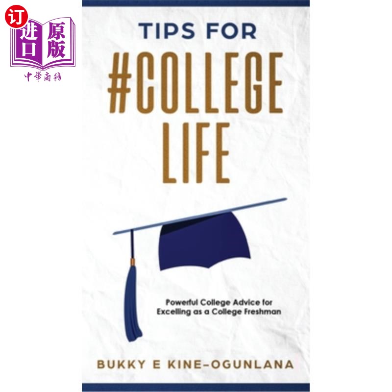海外直订Tips for #CollegeLife: Powerful College Advice for Excelling as a College Freshm #大学生活小贴士:作为一个优