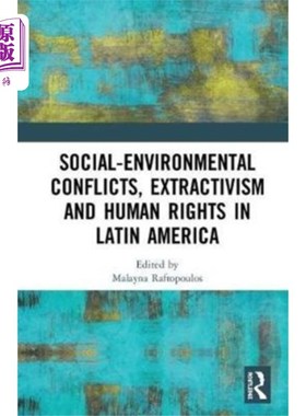 海外直订Social-Environmental Conflicts, Extractivism and... 拉丁美洲的社会-环境冲突、采掘与人权